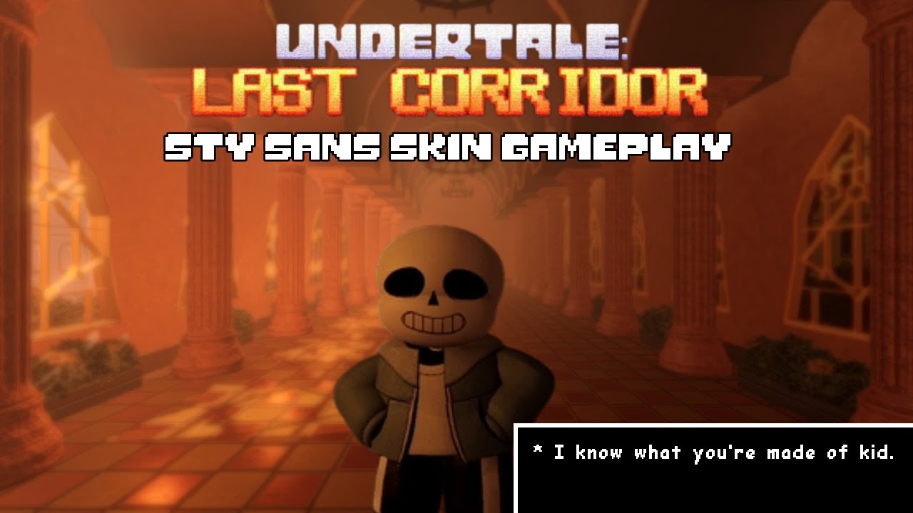 STY Sans gameplay ULC Undertale Last Corridor