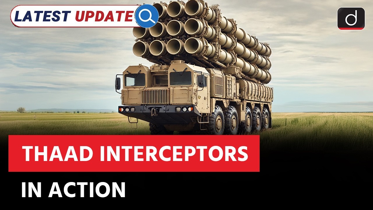 THAAD Interceptors and Their Sustainability in Prolonged Conflicts | US | Drishti IAS English