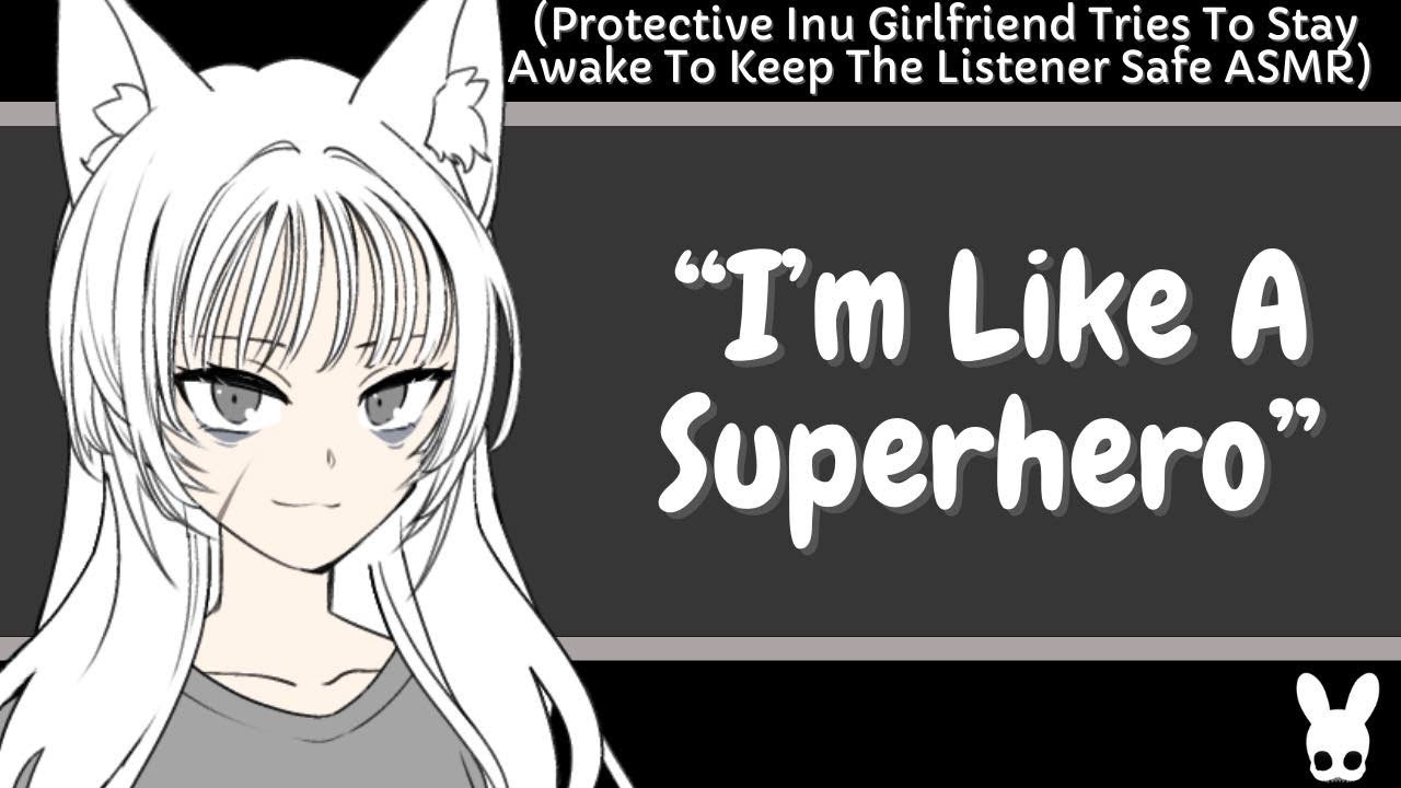 I'm Like A Superhero (Protective Inu Girlfriend ASMR)