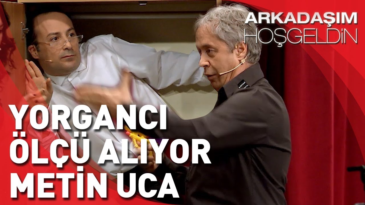 Arkadaşım Hoşgeldin | Tolga Çevik ve Metin Uca | Yorgancı Ölçü Alıyor
