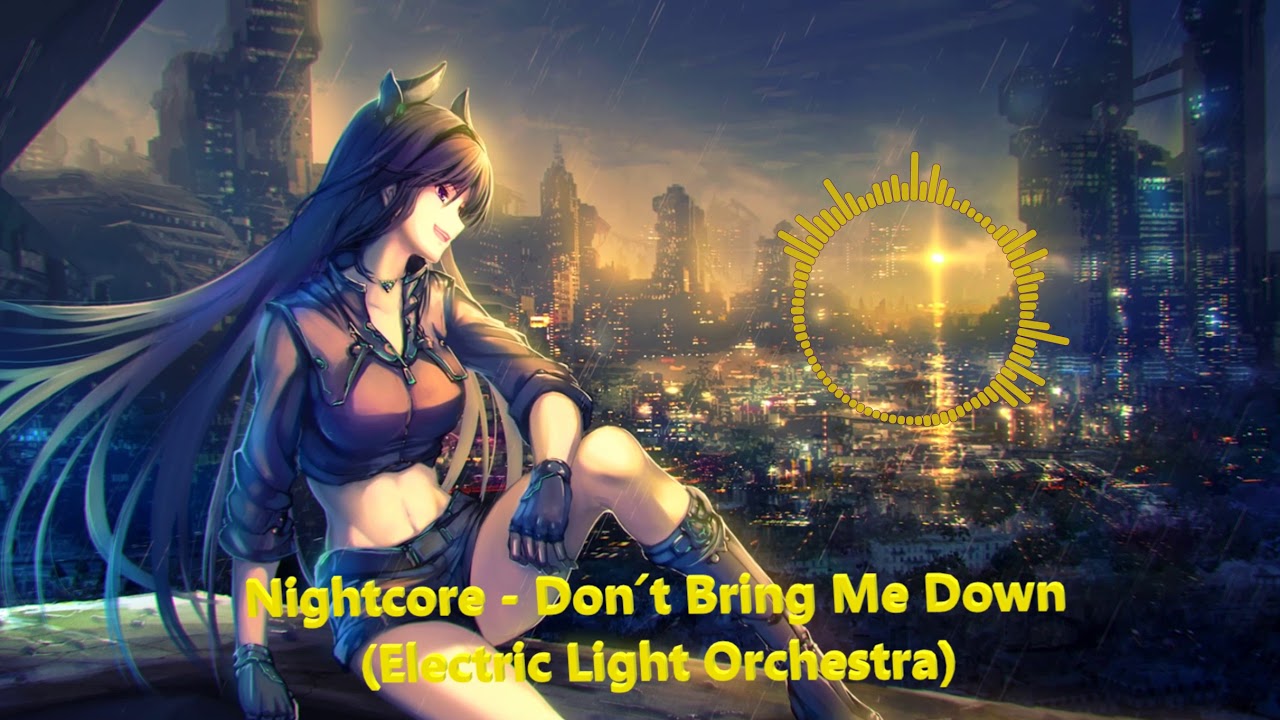 Nightcore - Don´t Bring Me Down (Electric Light Orchestra)