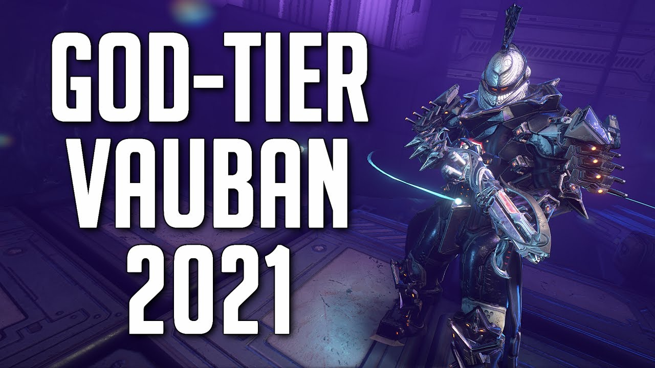 THE BUILD THAT MAKES VAUBAN A GOD-TIER WARFRAME [2021]