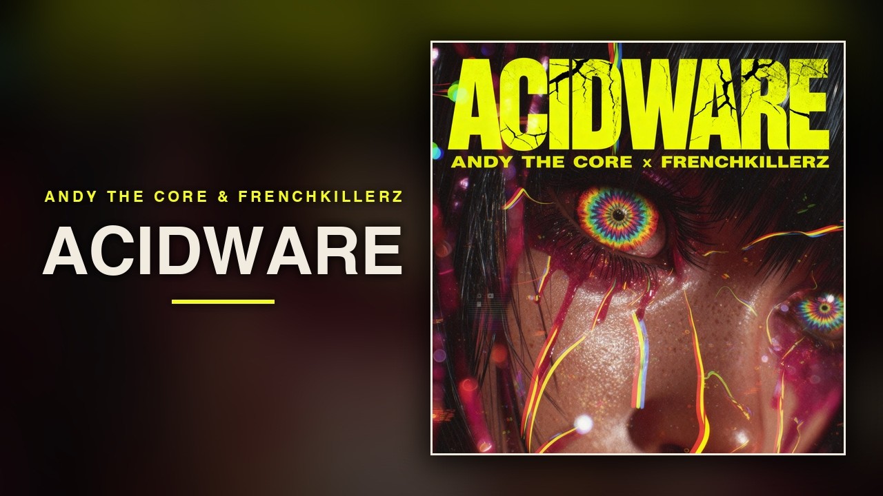 Andy The Core & Frenchkillerz - ACIDWARE