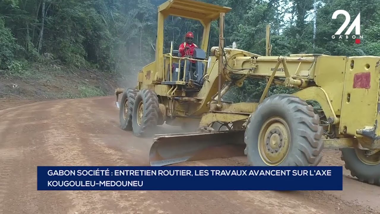 GABON SOCIÉTÉ   ENTRETIEN ROUTIER, LES TRAVAUX AVANCENT SUR L'AXE  KOUGOULEU MEDOUNEU