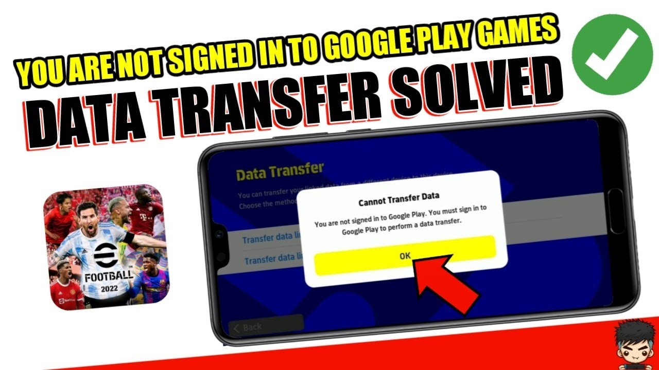 HOW TO SOLVE NOT LOGGED IN TO PLAY GAMES EFOOTBALL (DATA TRANSFER)