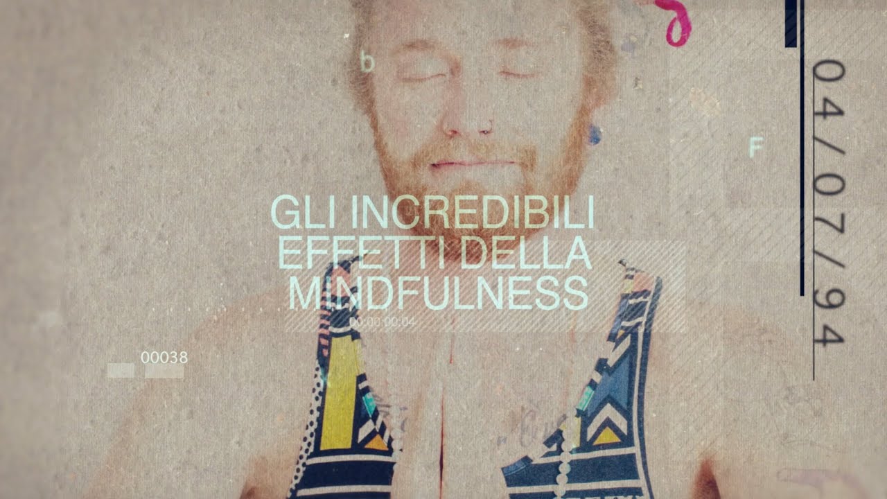 Gli incredibili effetti della Mindfulness