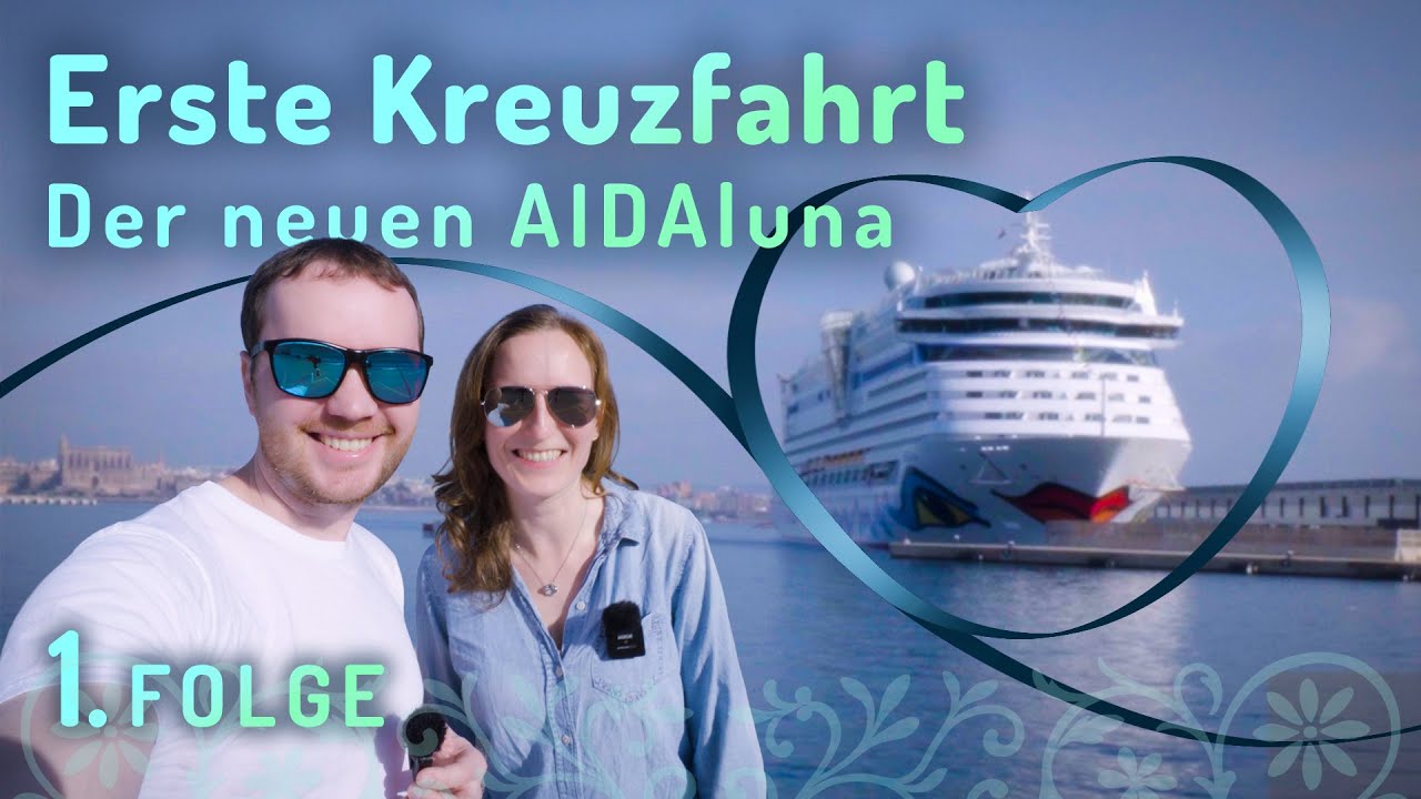 AIDAluna: 1. Kreuzfahrt direkt nach dem Umbau | AIDA Spanien, Frankreich & Gibraltar ab Mallorca