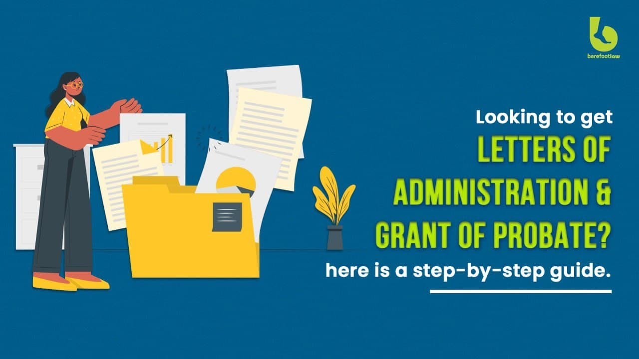 Looking to get Letters of administration and grant of probate? Here's a step by step guide