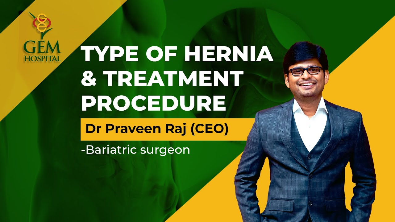 All about HERNIA | Types of Hernia and Procedures | Dr Praveen Raj | GEM Hospital