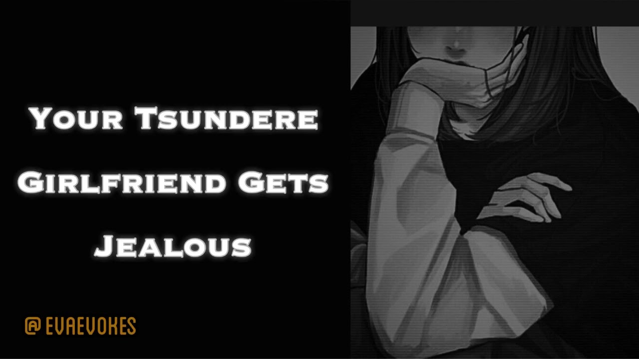 Your Tsundere Girlfriend Gets Jealous [ASMR Roleplay] [kisses] [Argument]
