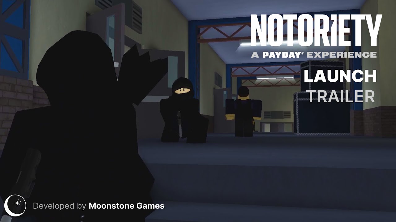 Notoriety: A PAYDAY&reg; Experience | Launch Trailer