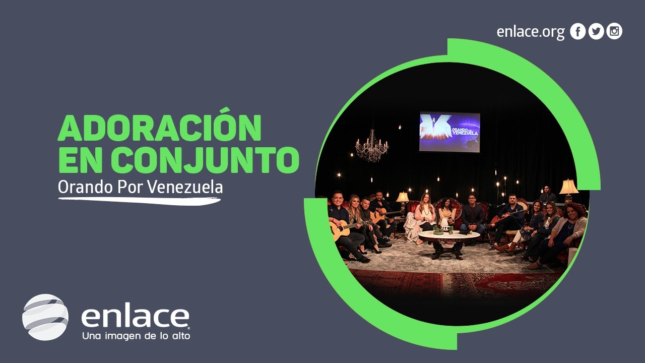 Orando por Venezuela - Adoración en conjunto - Enlace TV