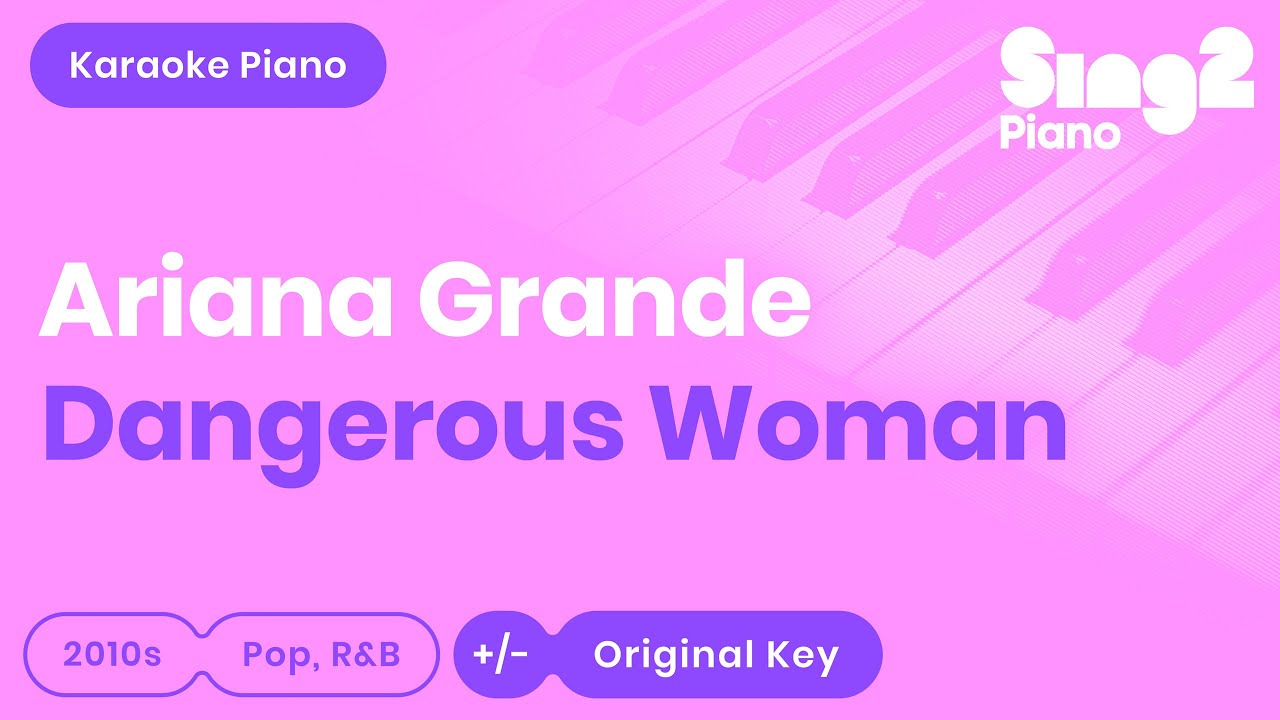 Ariana Grande - Dangerous Woman (Piano Karaoke)