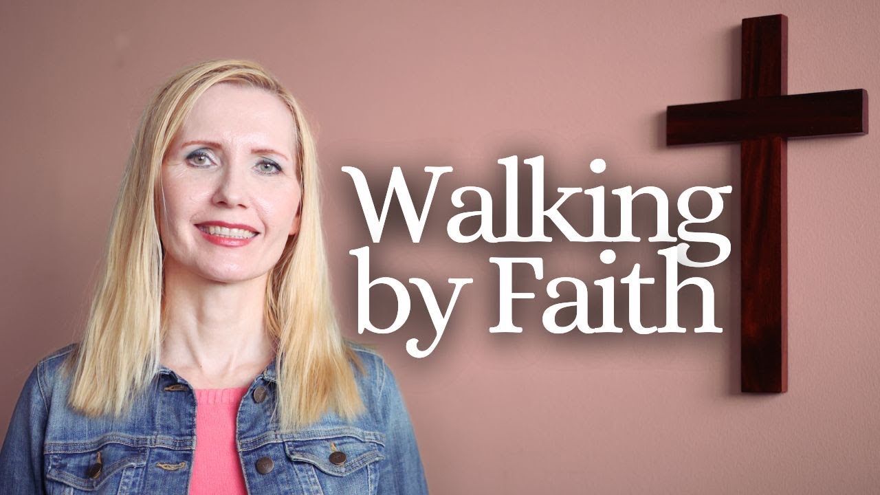 Walking By Faith