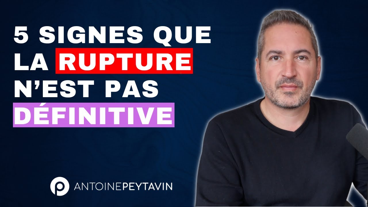 5 signes que la rupture n’est pas définitive