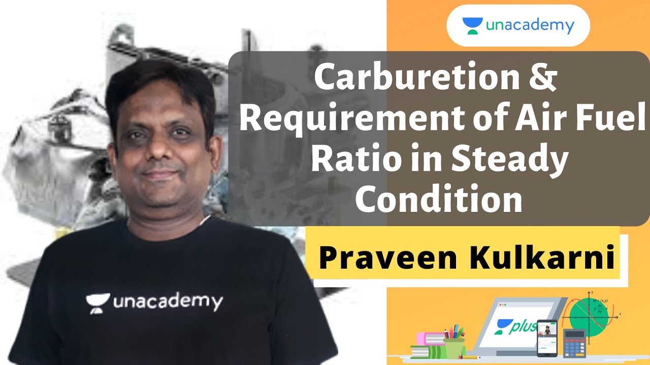 Carburetion &  Requirement of Air Fuel Ratio in Steady Condition | Mechanical | Praveen Kulkarni