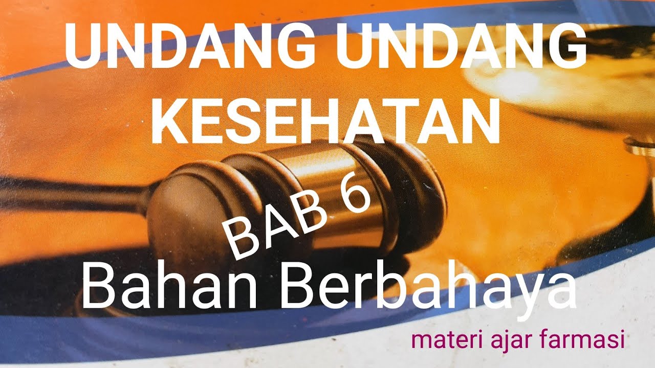 UNDANG UNDANG KESEHATAN | BAB 6 BAHAN BERBAHAYA