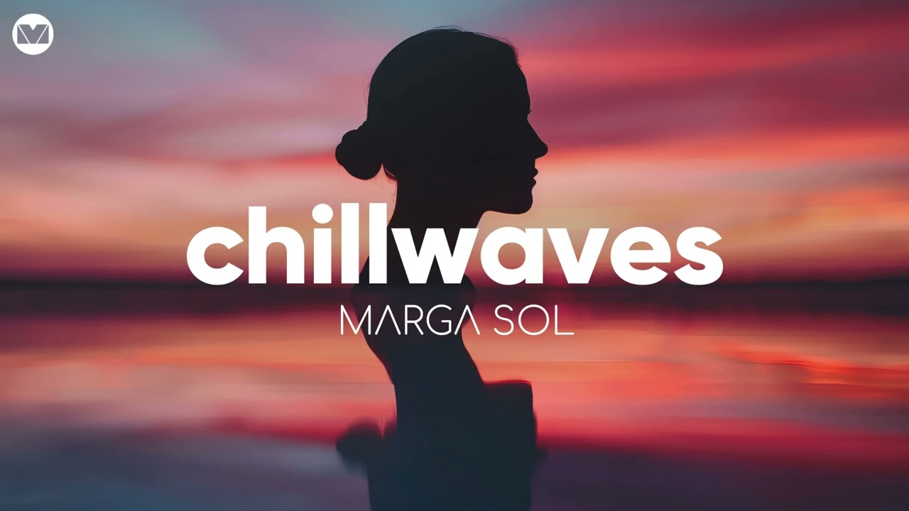 Chillwaves by Marga Sol | Skyline Reflections | Finest Chillout & Lounge [2025]
