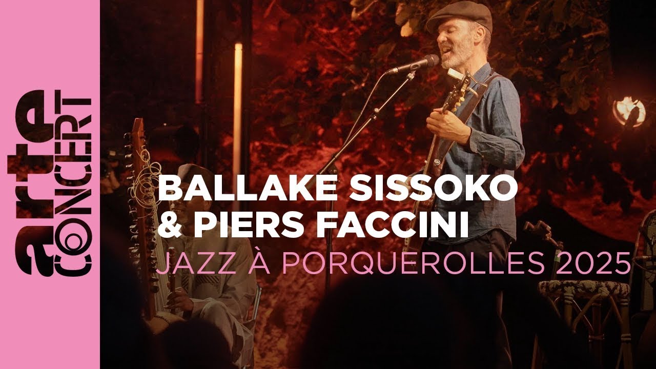 Ballake Sissoko & Piers Faccini - Jazz à Porquerolles - ARTE Concert
