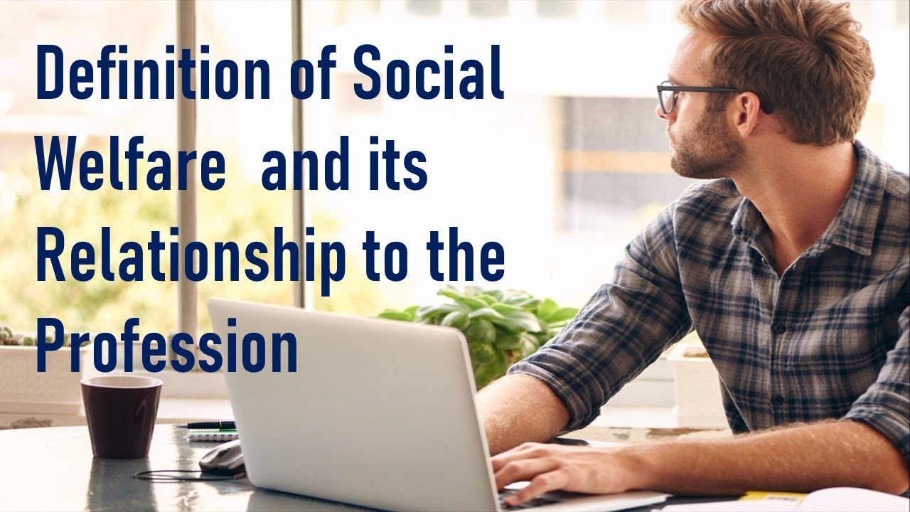 Definition of Social Welfare and Its Relationship to the Profession