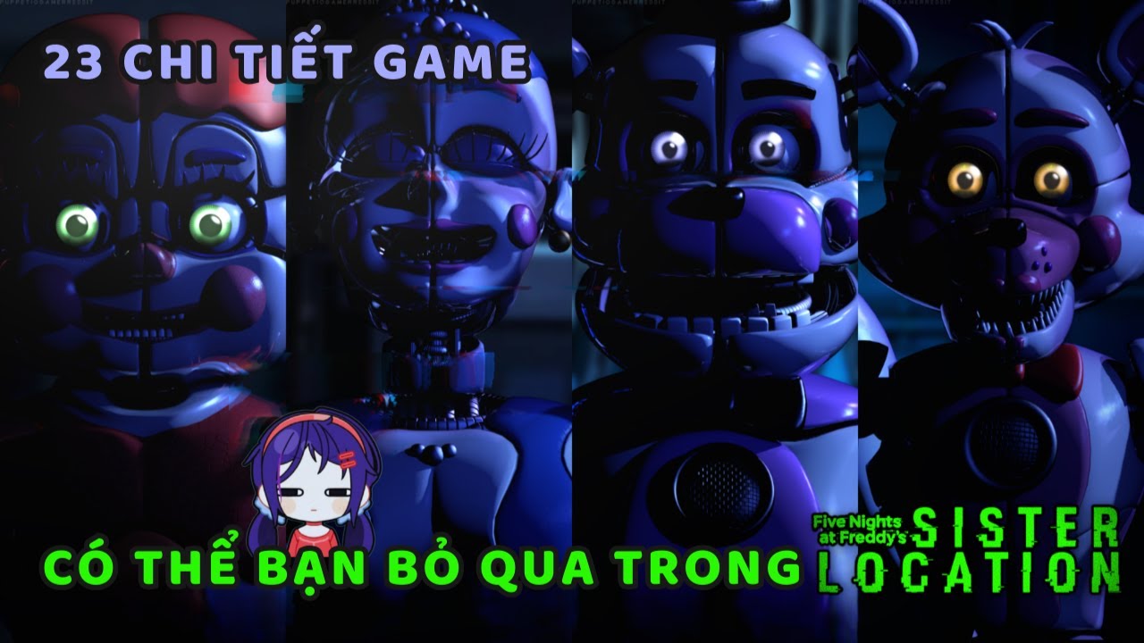 Những CHI TIẾT trong game FIVE NIGHTS AT FREDDY'S có thể bạn bỏ qua | SISTER LOCATION