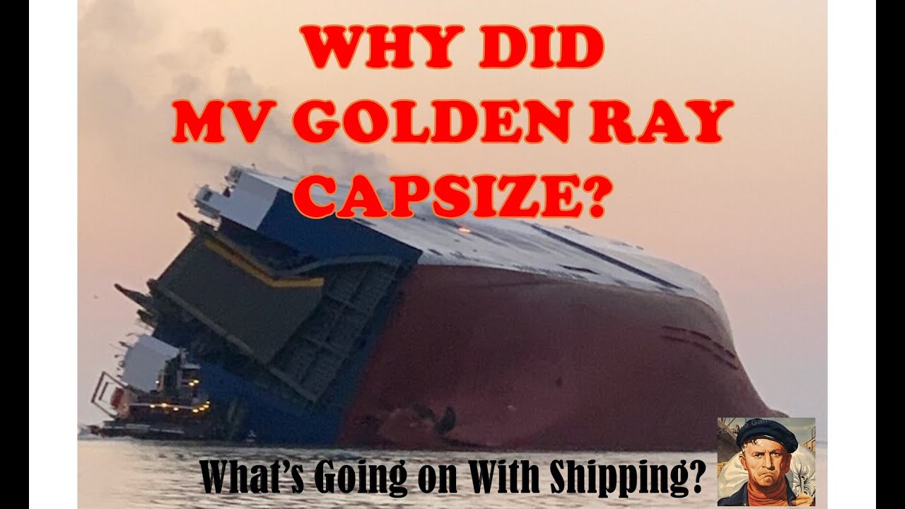 Why Did MV Golden Ray Capsize?  NTSB Releases Report | What's Going on With Shipping?