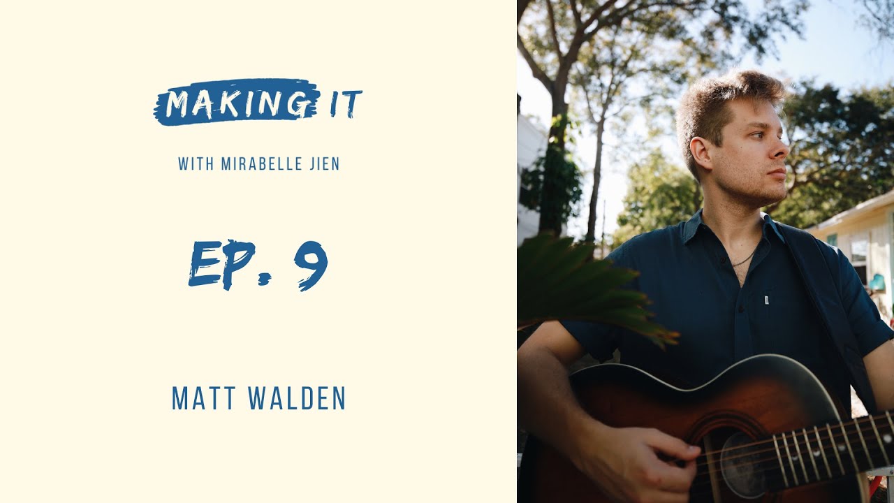 Ep. 9 Matt Walden - Journey to Becoming a Singer Songwriter