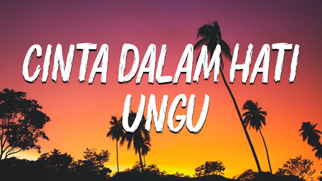 Cinta Dalam Hati - Ungu - LIRIK VIDEO