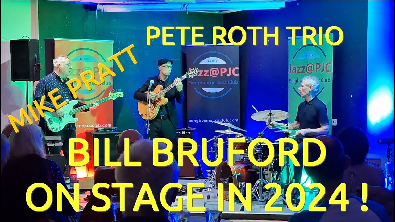 Pete Roth Trio - Featuring Bill Bruford, Pete Roth and Mike Pratt - Pangbourne Jazz Club -11-17-2024