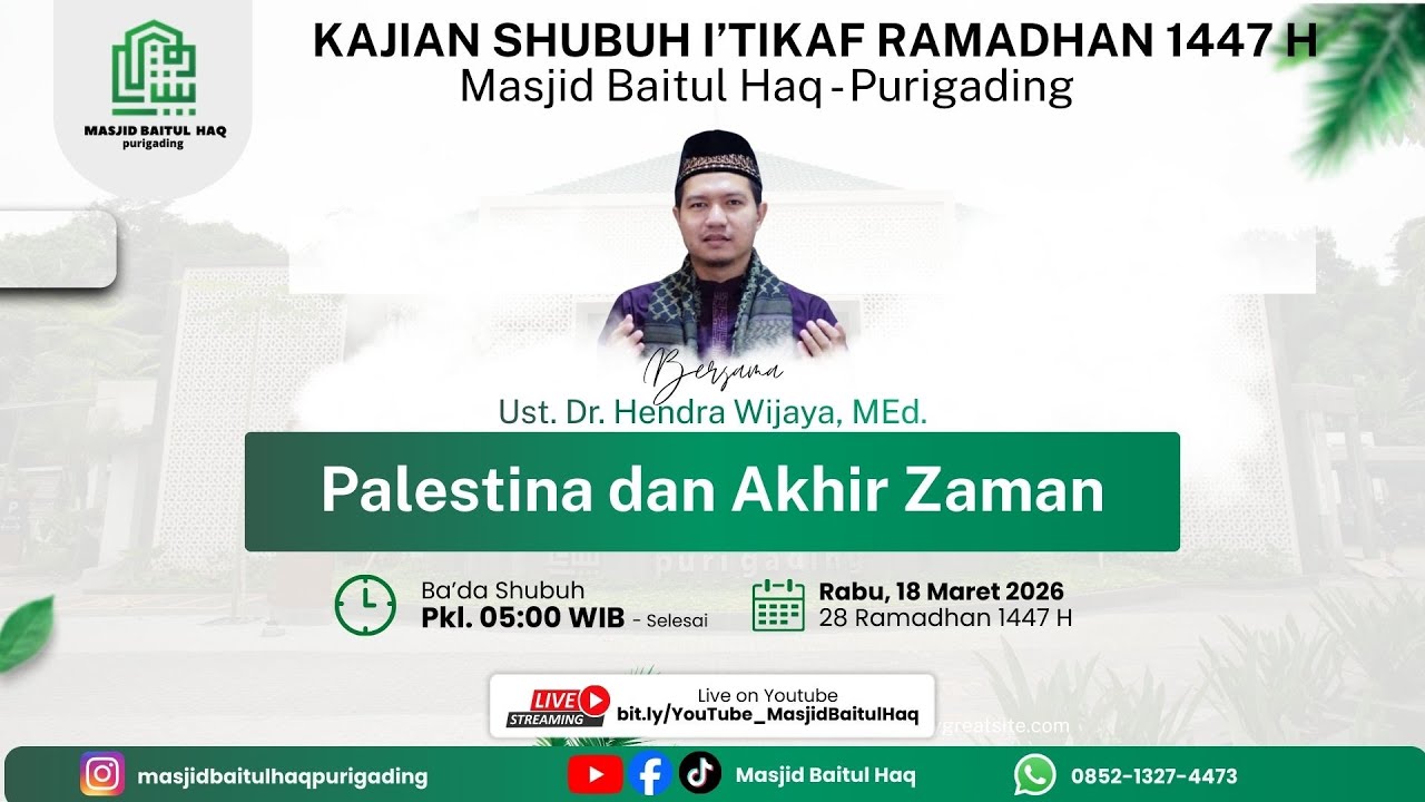 Kajian Shubuh Spesial I'tikaf :  Palestina dan Akhir Zaman | Ust. Dr. Hendra Wijaya, MEd.