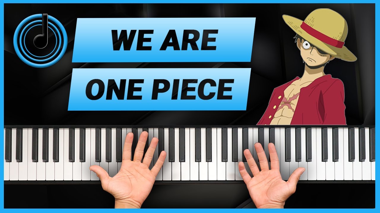 COMMENT JOUER – We Are! - One Piece (OPENING 1) au piano