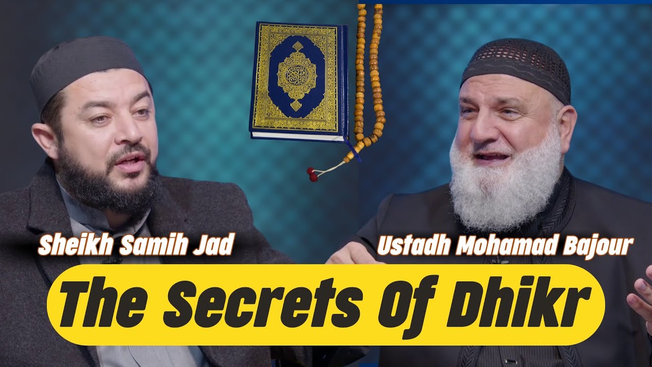 The Secrets of Dhikr, Sheikh Samih Jad, Ustadh Mohamad Bajouor