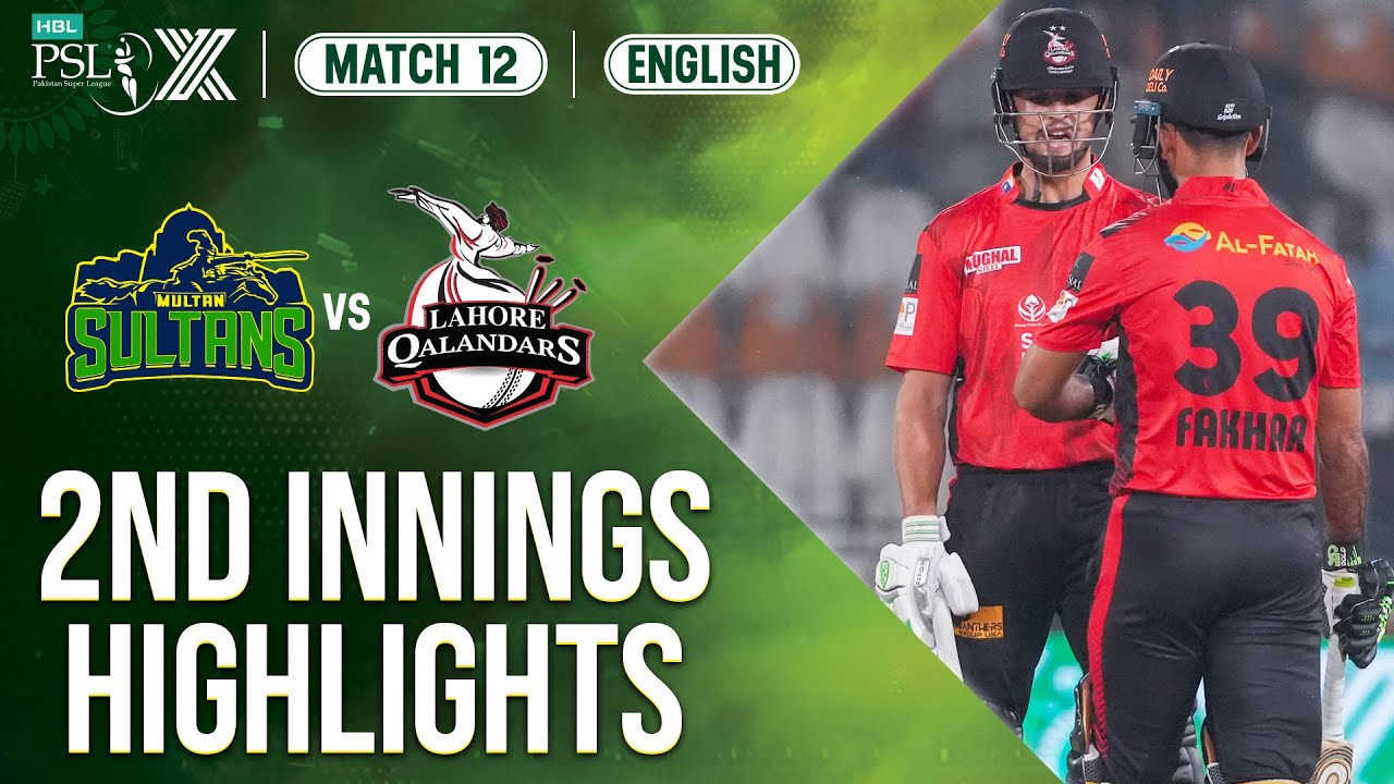 2nd Innings Highlights | Multan Sultans vs Lahore Qalandars | 𝐄𝐍𝐆𝐋𝐈𝐒𝐇 | Match 12 | HBL PSL X | M2M1A