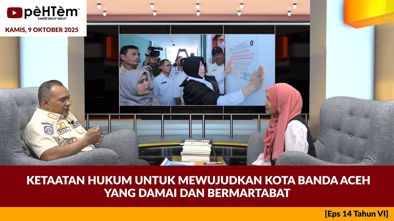 Ketaatan Hukum untuk Mewujudkan Kota Banda Aceh yang Damai dan Bermartabat [Eps.14-VI]