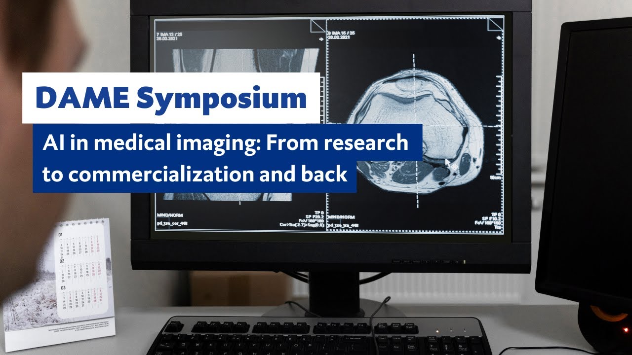DAME Symposium: AI in medical imaging: From research to commercialization and back