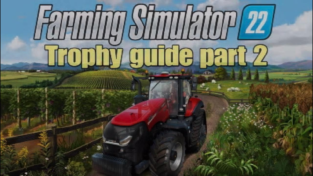 Farming Simulator 22 Trophy / Achievement Guide part 2 | Commentary added to the subtitles