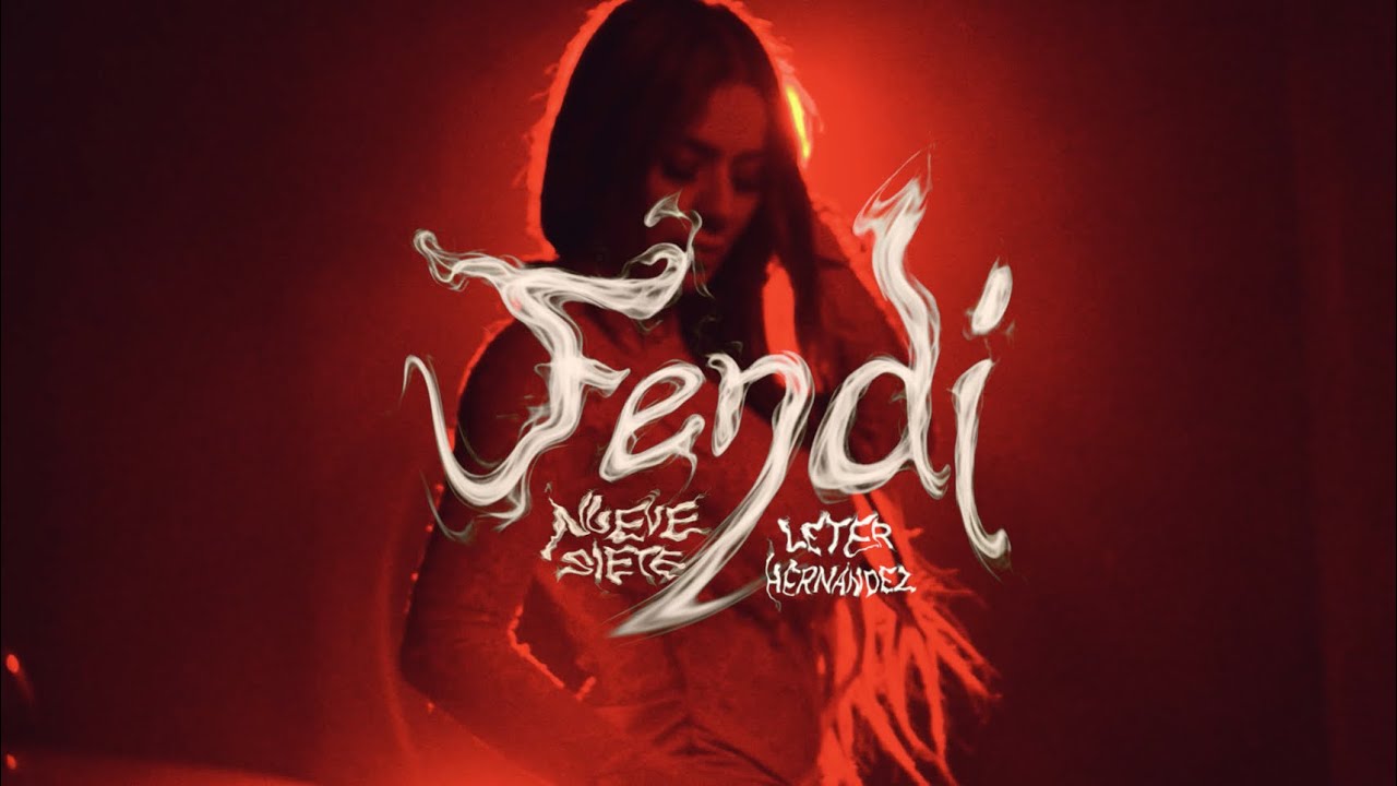 Fendi - Nueve siete Ft @LeterHernandez (Prod x Irvin Noize & Prod.BJay)