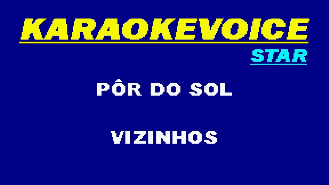 PÔR DO SOL Vizinhos Karaoke