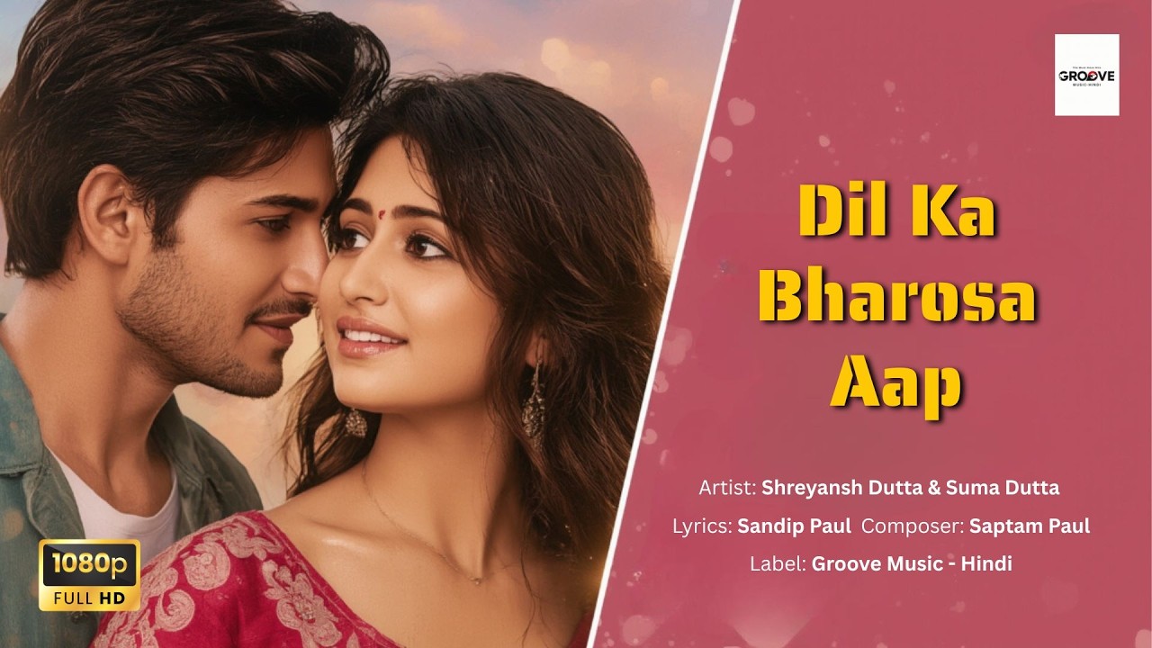 🎵Dil Ka Bharosa Aap| Bollywood Romantic Song 2025 | Groove Music Hindi Presents 🎵