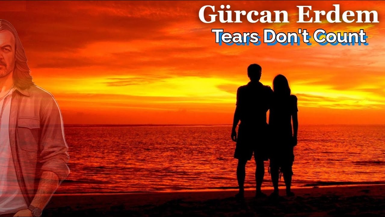Gurcan Erdem - Tears Don't Count (M.Talking 1st Album Style)