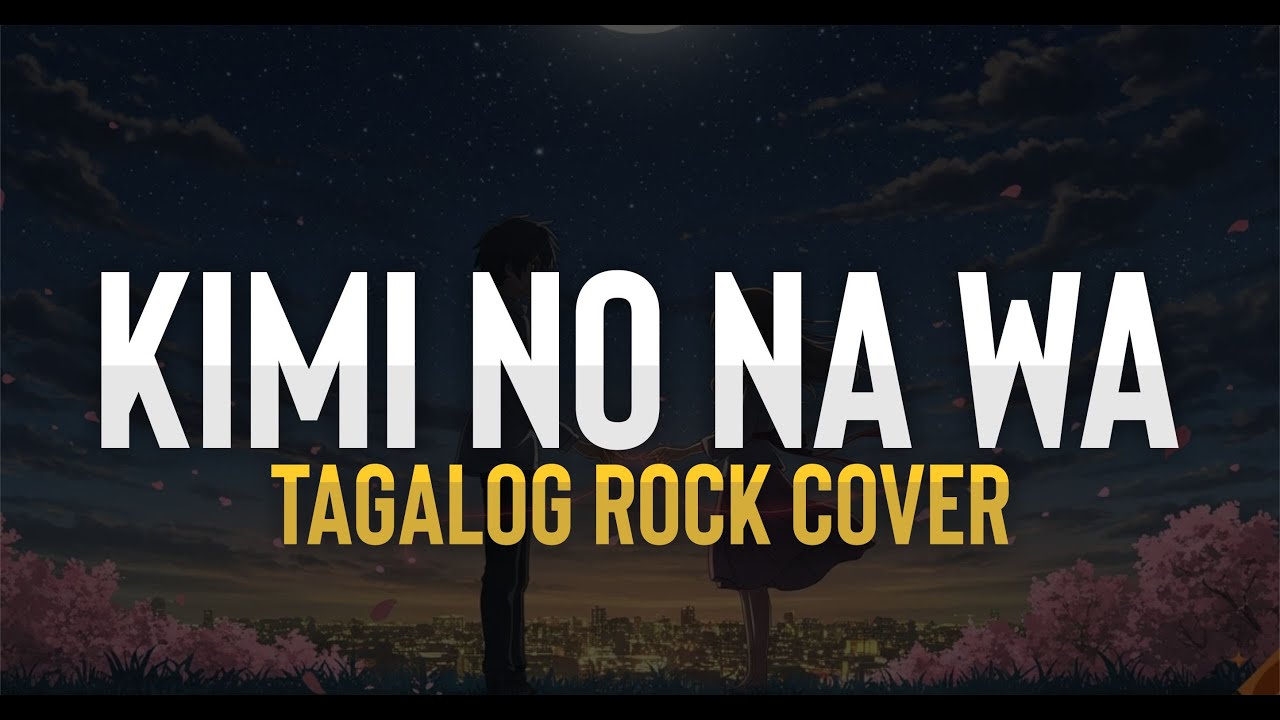 Kimi no na wa (Your name) OST (Tagalog Rock Cover)