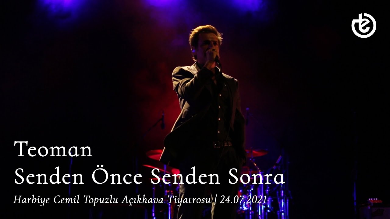 Teoman - Senden Önce Senden Sonra | Canlı Performans (Harbiye Açıkhava Tiyatrosu)