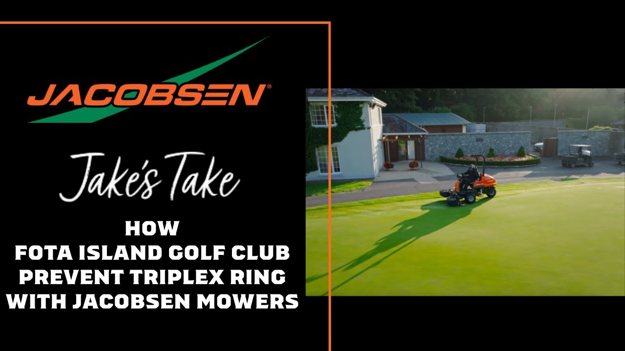 How Fota Island Golf Club Prevent Triplex Ring with Jacobsen Mowers