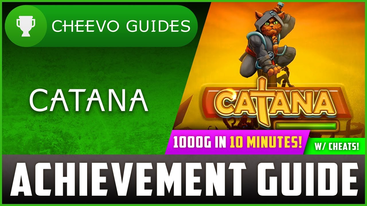 Catana - Achievement / Trophy Guide (Xbox/PS4) **1000G IN 10 MINS W/ CHEATS!!**