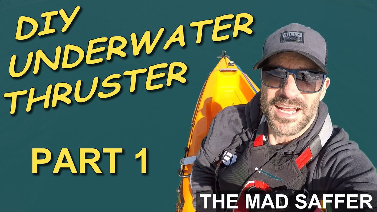 DIY UNDERWATER KAYAK THRUSTER - Part 1