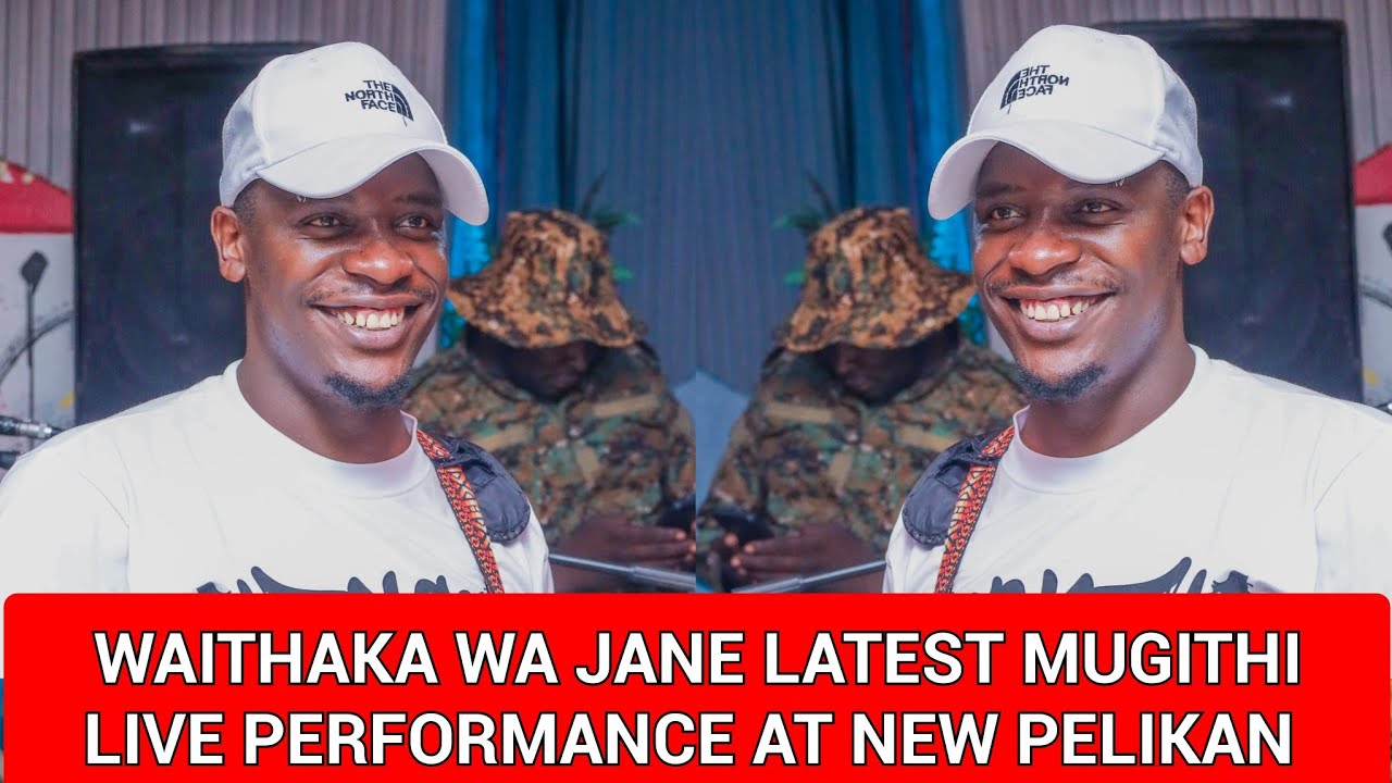 WAITHAKA WA JANE LATEST MUGITHI PERFORMANCE AT NEW PELIKAN VILLAGE KIAMBU ROAD