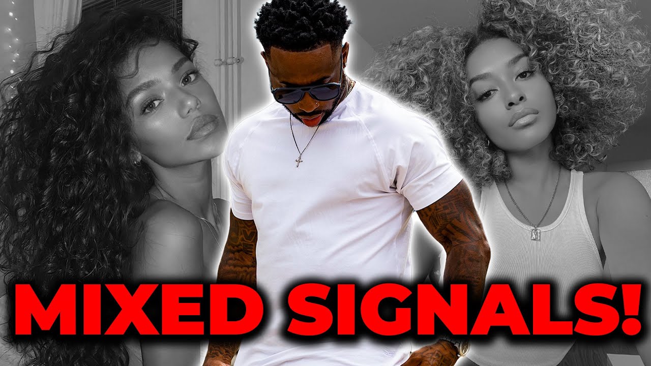 THIS Is Why She's Giving You MIXED SIGNALS!