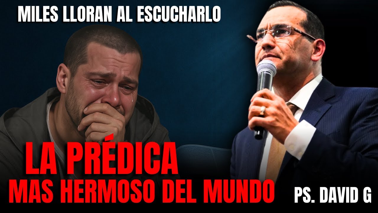 La pr&eacute;dica mas hermosa del mundo / Pastor General David Guti&eacute;rrez