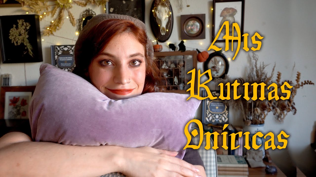Mis RUTINAS ONÍRICAS para tener SUEÑOS MÁGICOS