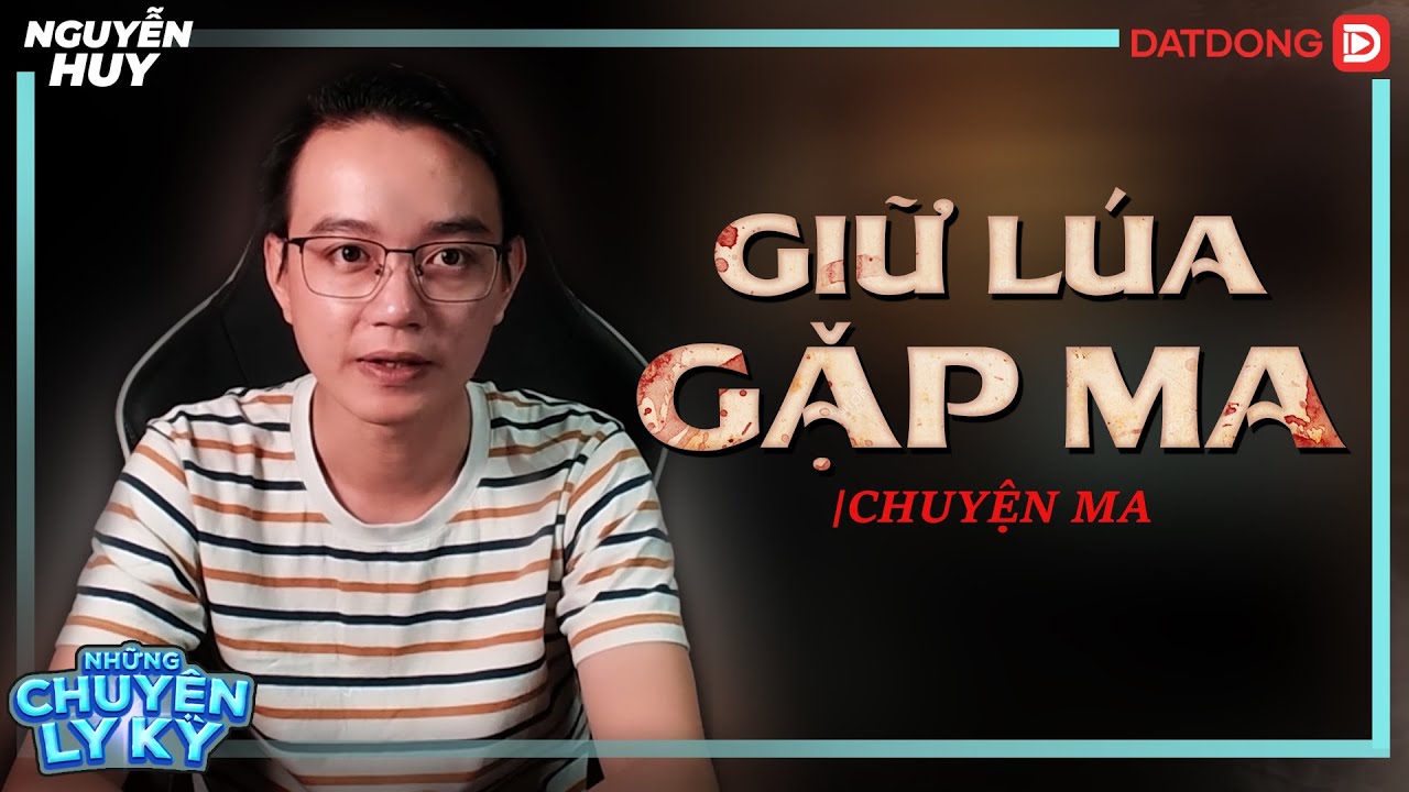 CHUYỆN MA #51: GIỮ LÚA NGOÀI RUỘNG GẶP MA RU CON | Câu Cuyện Đằng Sau Tội Ác Kinh Hoàng